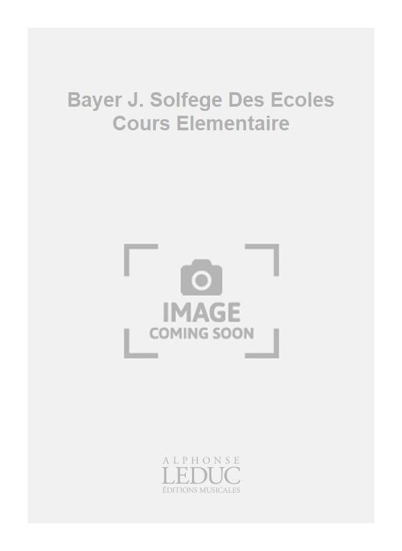 Bayer J. Solfège Des Écoles Cours Élémentaire