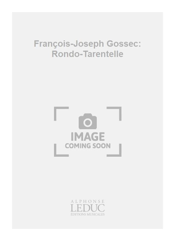 François-Joseph Gossec: Rondo-Tarentelle | Violon