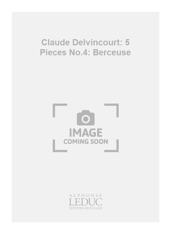 Claude Delvincourt: 5 Pièces No.4: Berceuse | Piano