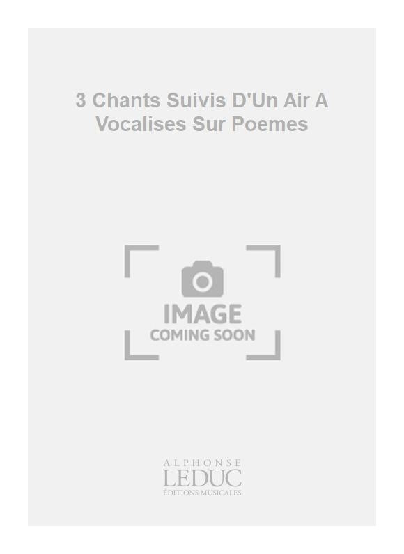 3 Chants Suivis D'Un Air A Vocalises Sur Poèmes | Georges Migot | Voix | Partition