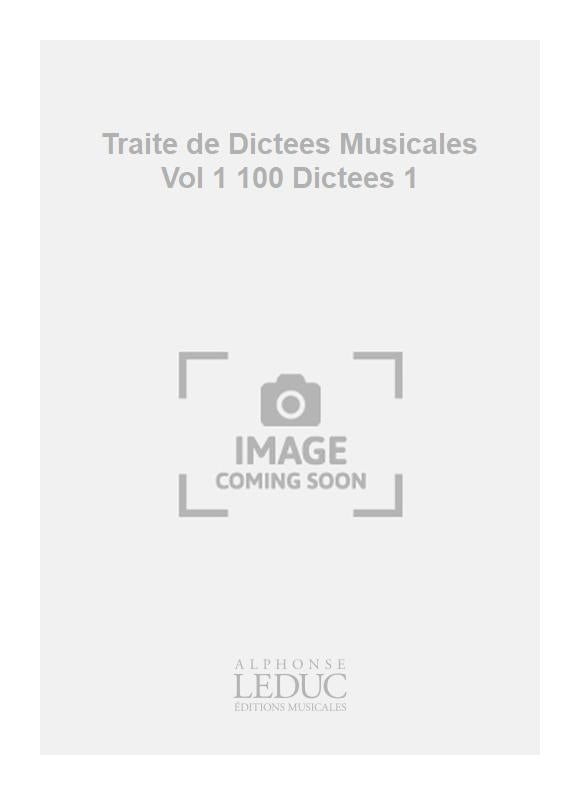 Traité de Dictées Musicales Vol 1 100 Dictées 1 | Delaunay