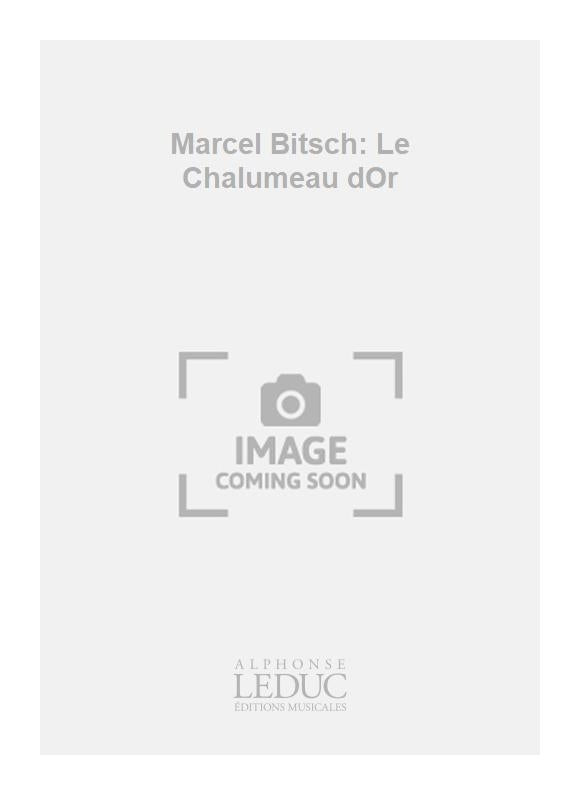 Marcel Bitsch: Le Chalumeau dOr | Marcel Bitsch | Piano
