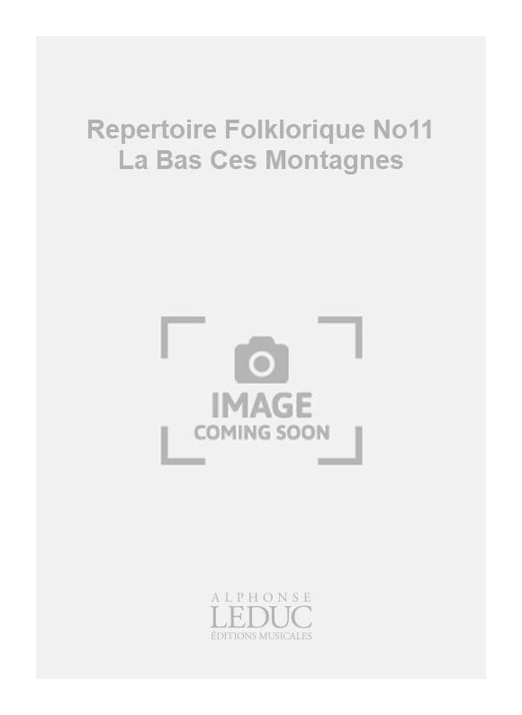Repertoire Folklorique No11 La Bas Ces Montagnes | Guy Delamorinière