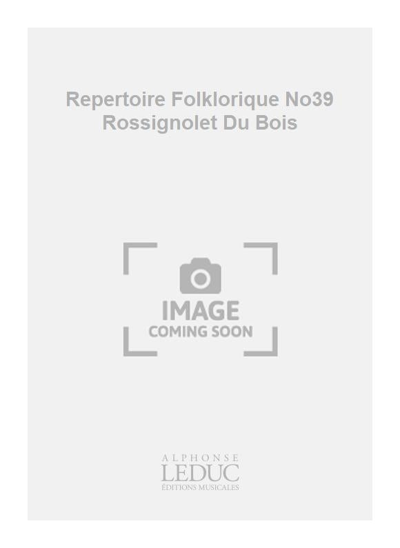 Repertoire Folklorique No39 Rossignolet Du Bois | Guy Delamorinière