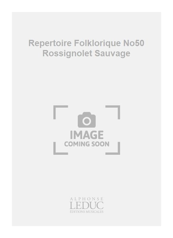 Repertoire Folklorique No50 Rossignolet Sauvage | Guy Delamorinière