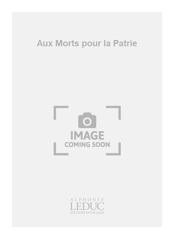 Aux Morts pour la Patrie | Jacques Chailley | Chœur
