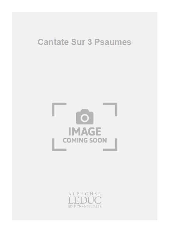 Cantate Sur 3 Psaumes | Pierre-Max Dubois | Chœur