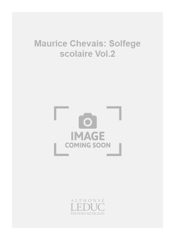 Maurice Chevais: Solfège scolaire Vol.2 | Maurice Chevais