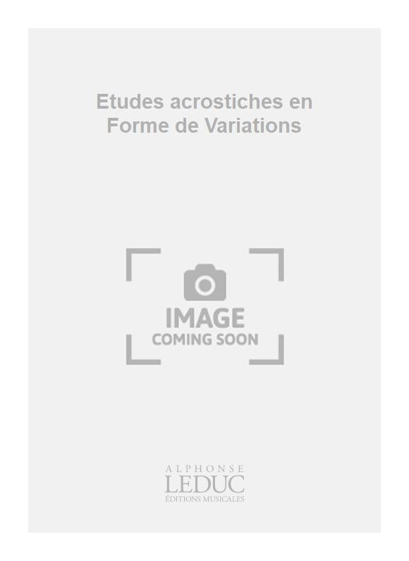 Études acrostiches en Forme de Variations | Alain Weber