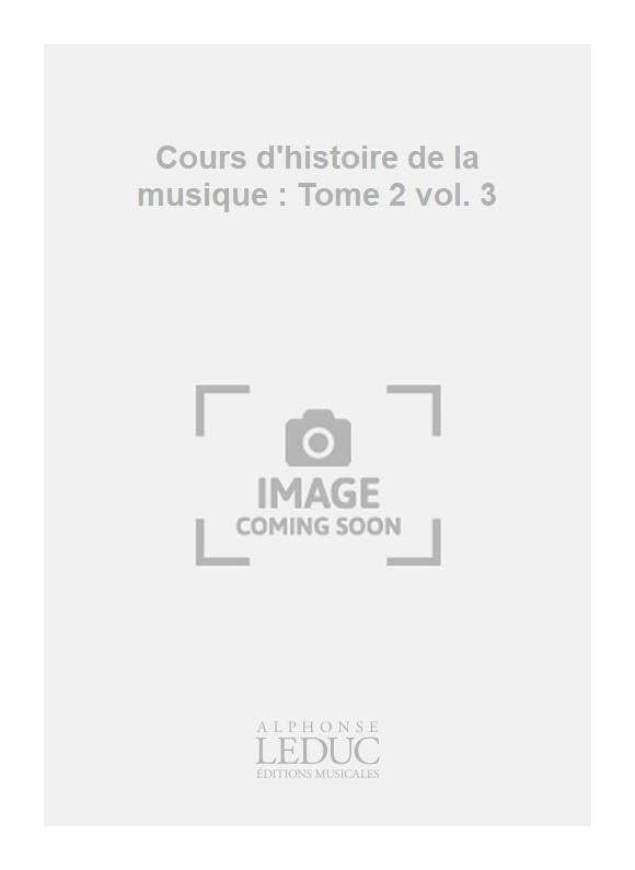 Cours d'histoire de la musique : Tome 2 vol. 3 | Jacques Chailley