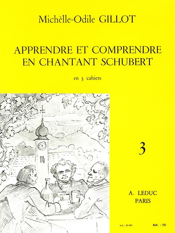 Apprendre et Comprendre en Chantant Schubert Vol.3 | Michelle-Odile Gillot