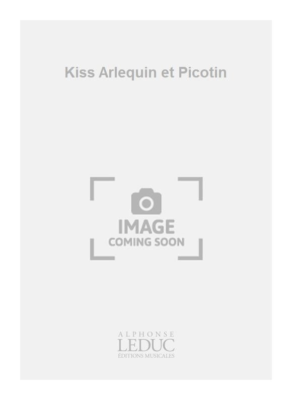 Kiss Arlequin et Picotin | Voix