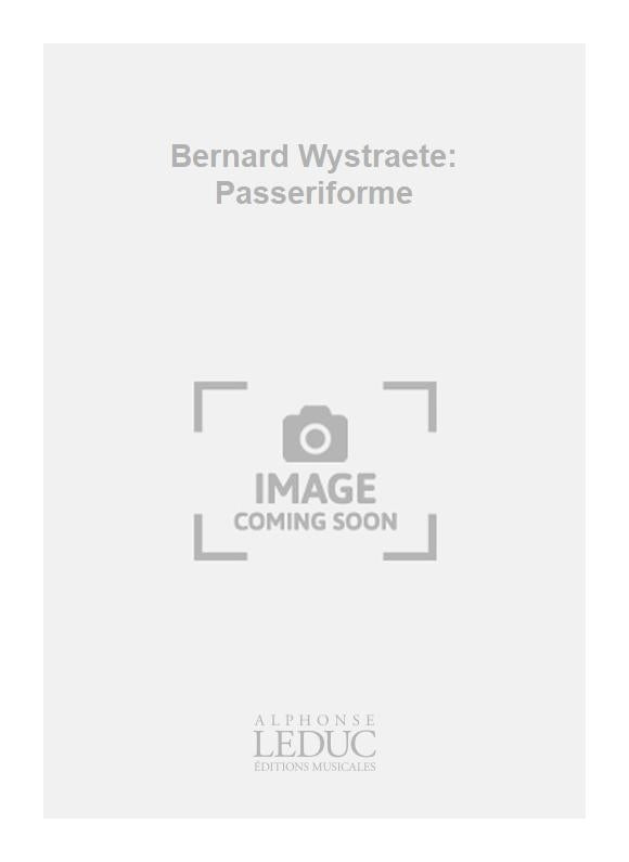 Bernard Wystraete: Passeriforme | Bernard Wystraete | Flûte | Partition
