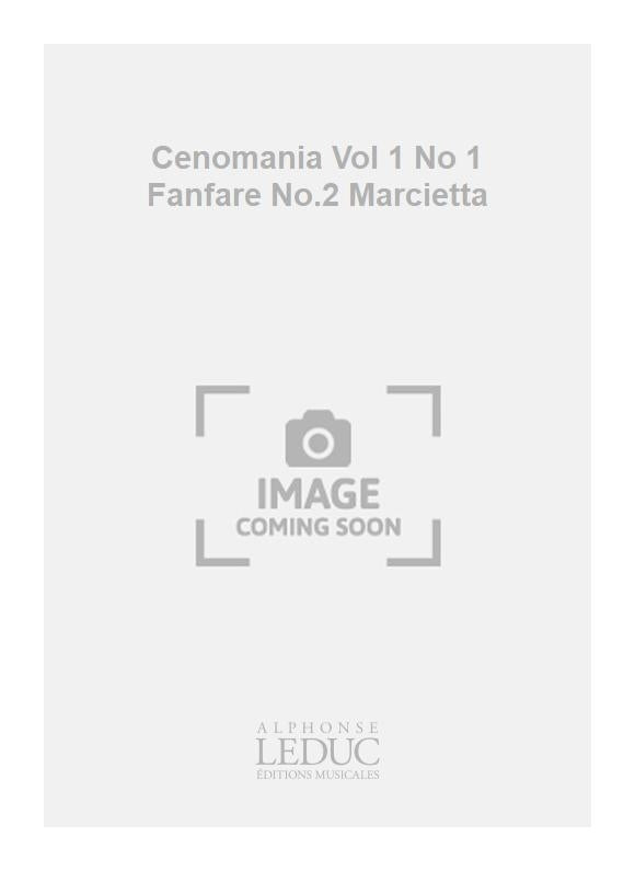 Cenomania Vol 1 No 1 Fanfare No.2 Marcietta | Emile Baudrier | Ensemble de cuivres | Partition