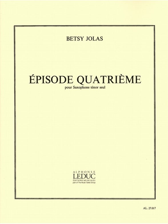 Épisode Quatrième | Betsy Jolas | Saxophone