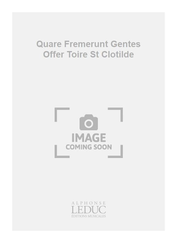 Quare Fremerunt Gentes Offer Toire St Clotilde | César Franck