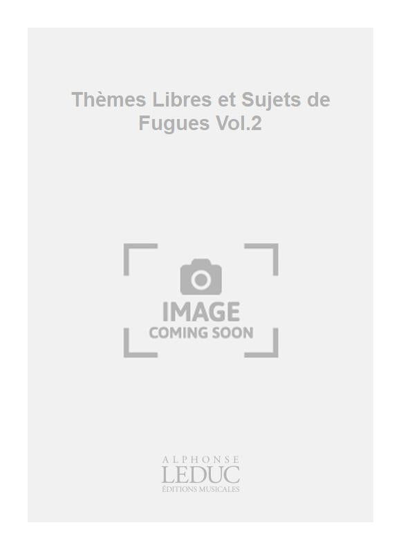 Thèmes Libres et Sujets de Fugues Vol.2 | Marcel Dupré