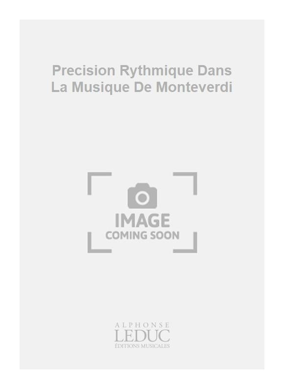Precision Rythmique Dans La Musique De Monteverdi | Edith Lejet