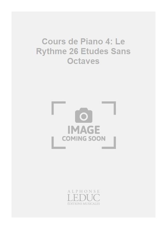 Cours de Piano 4: Le Rythme 26 Études Sans Octaves | Félix Le Couppey