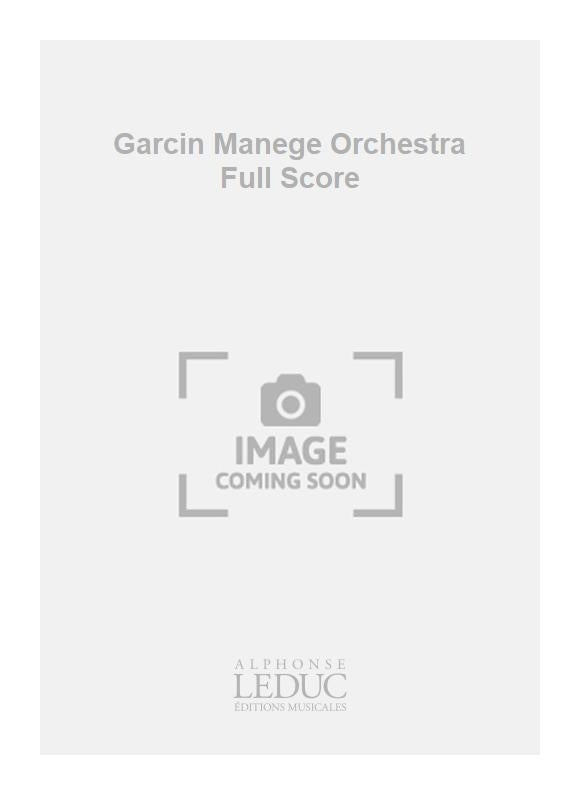 Garcin - Manège - partition complète d'orchestre