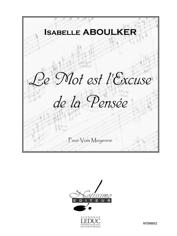 Mot est l'excuse de la pensée - voix moyenne et piano | Isabelle Aboulker