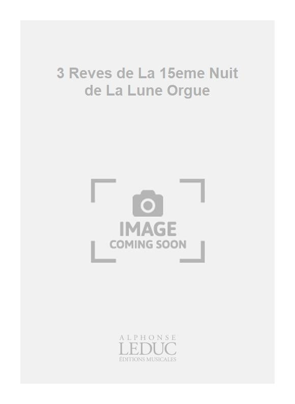 3 Rêves de La 15eme Nuit de La Lune Orgue | Rikako Watanabe