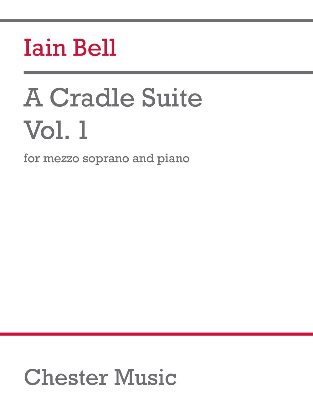 A Cradle Suite - Vol. 1 de Iain Bell, Réduction pour piano pour voix de mezzo-soprano et Piano