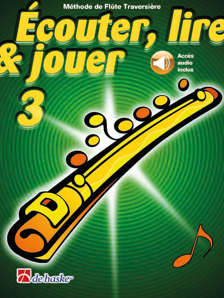 Écouter, lire & jouer 3 Flûte Traversière | éd. Gerdien Wichers