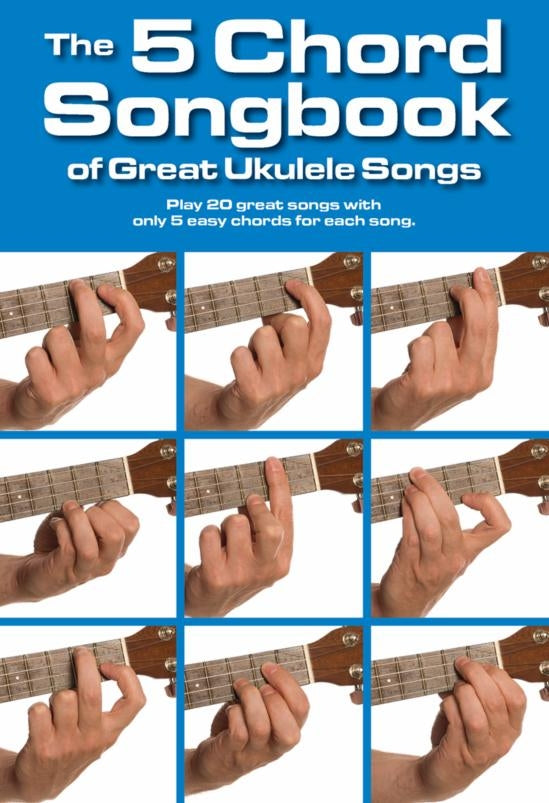 The 5 Chord Songbook Of Great Ukulele Songs, Livre pour ukulélé