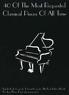 40 of the Most Requested Classical Pieces..., Livre pour piano