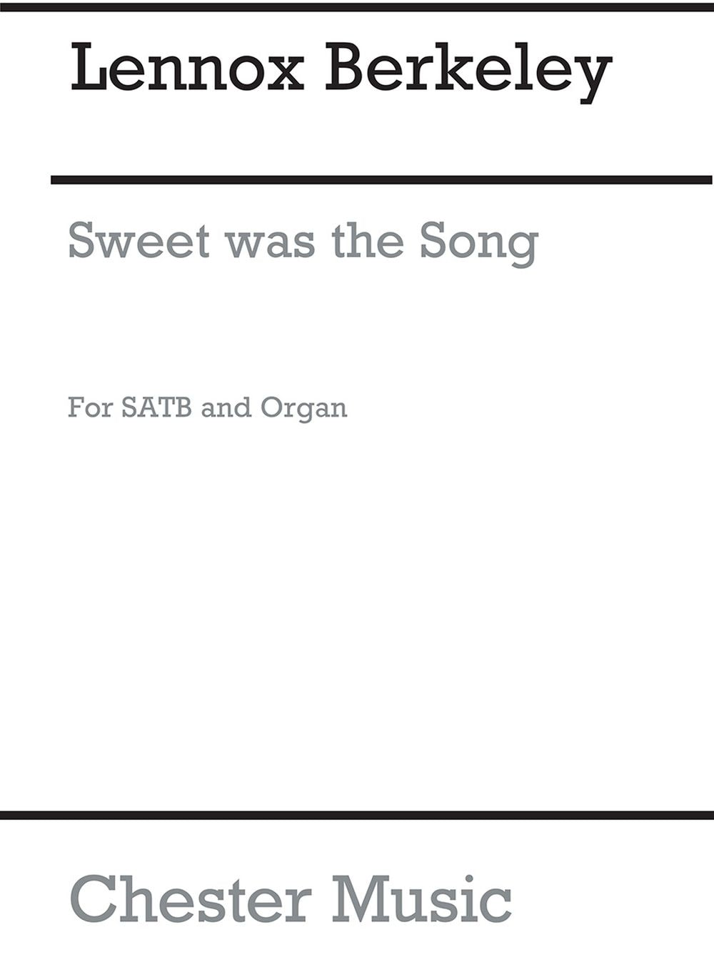 Sweet Was The Song Op.43 No.3 de Lennox Berkeley, Partition chorale pour sATB et Orgue