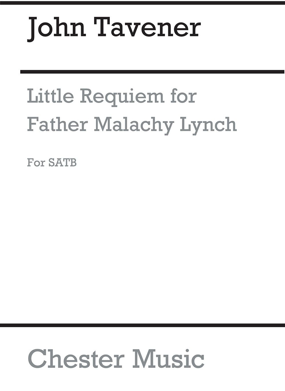Little Requiem For Father Malachy Lynch de John Tavener, Partition chorale pour sATB et Orgue