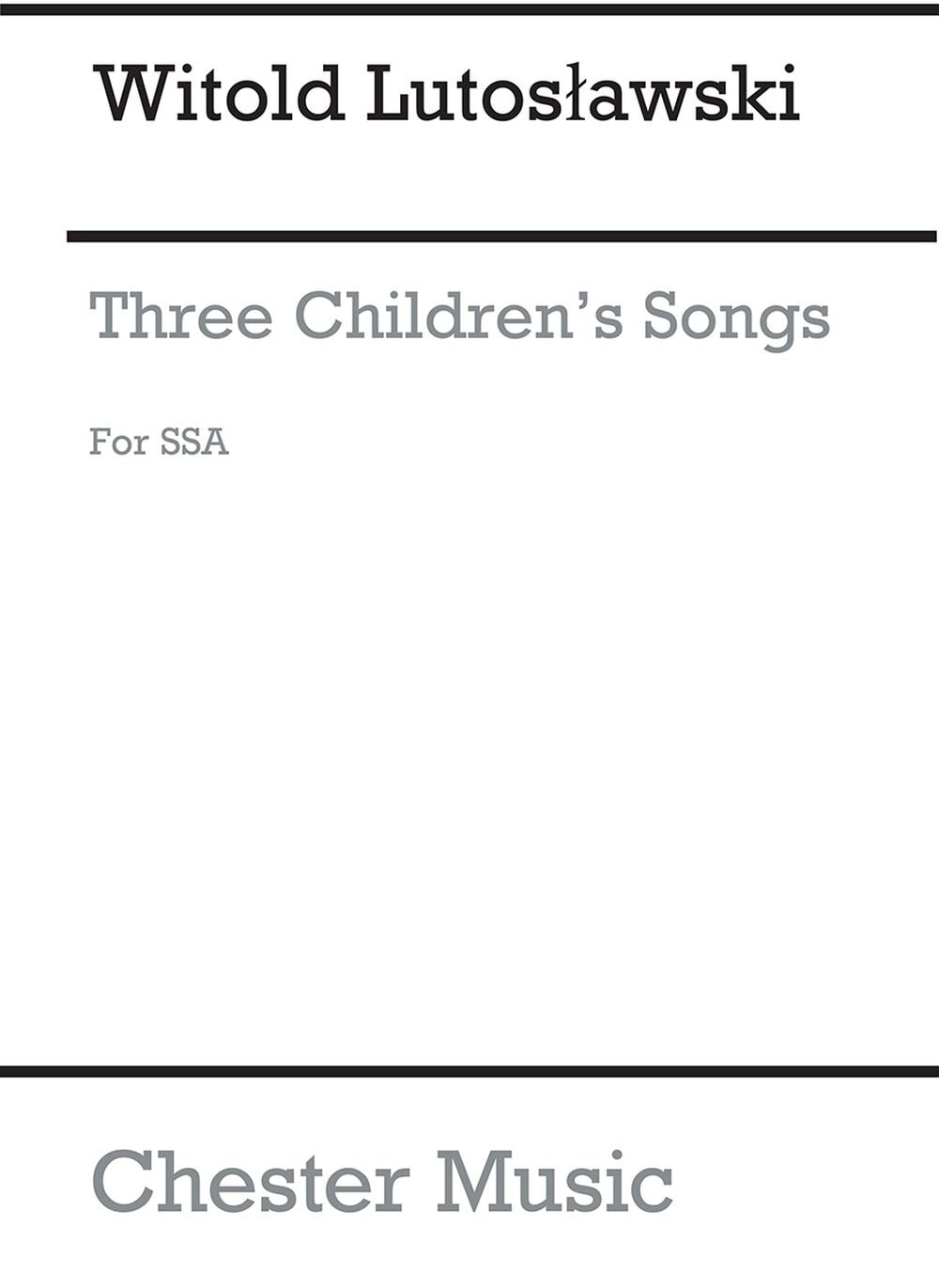 3 Children's Songs (Choral Part) de Witold Lutoslawski, Partition chorale pour sSA