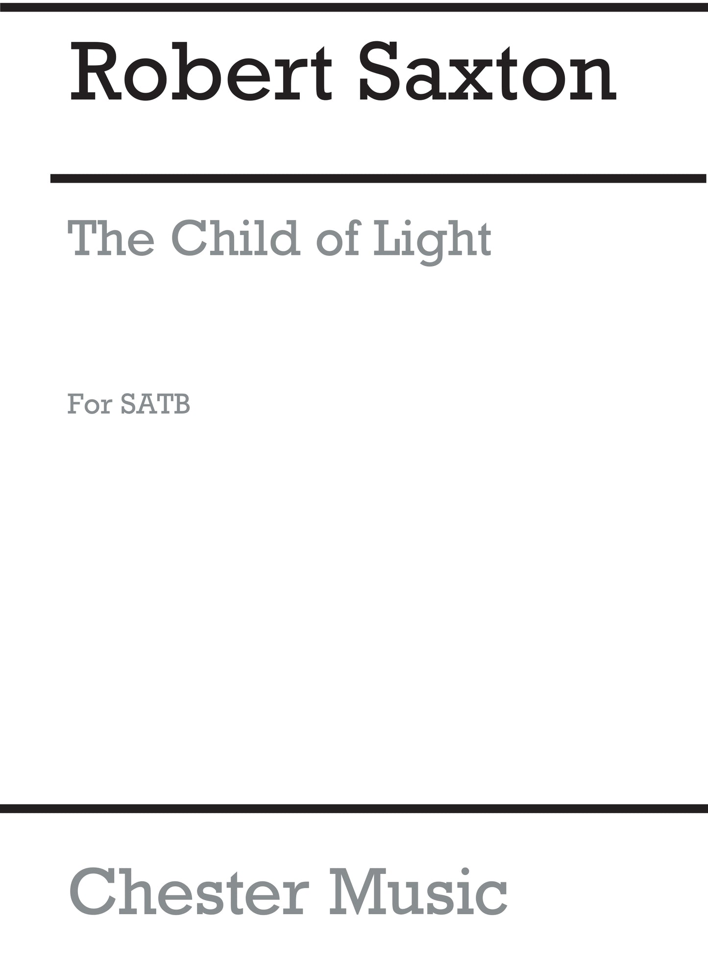 The Child Of Light de Robert Saxton, Livre pour voix de soprano et Orgue