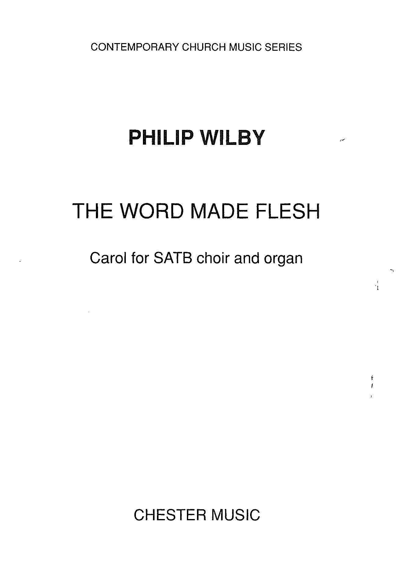 The Word Made Flesh de Philip Wilby, Partition chorale pour sATB et Orgue