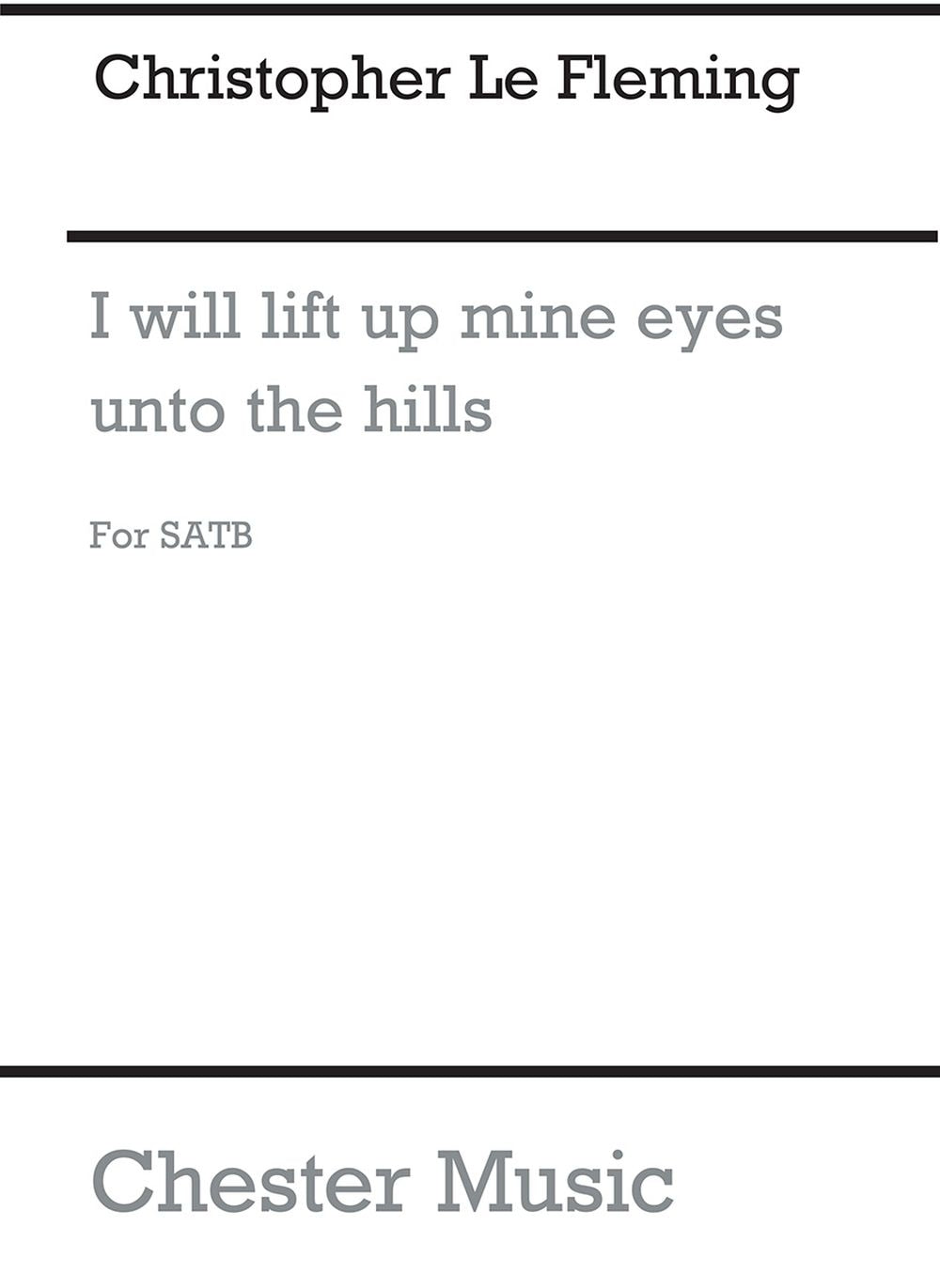 I Will Lift Up Mine Eyes (5 Psalms) de Christopher Le Fleming, Partition chorale pour sATB