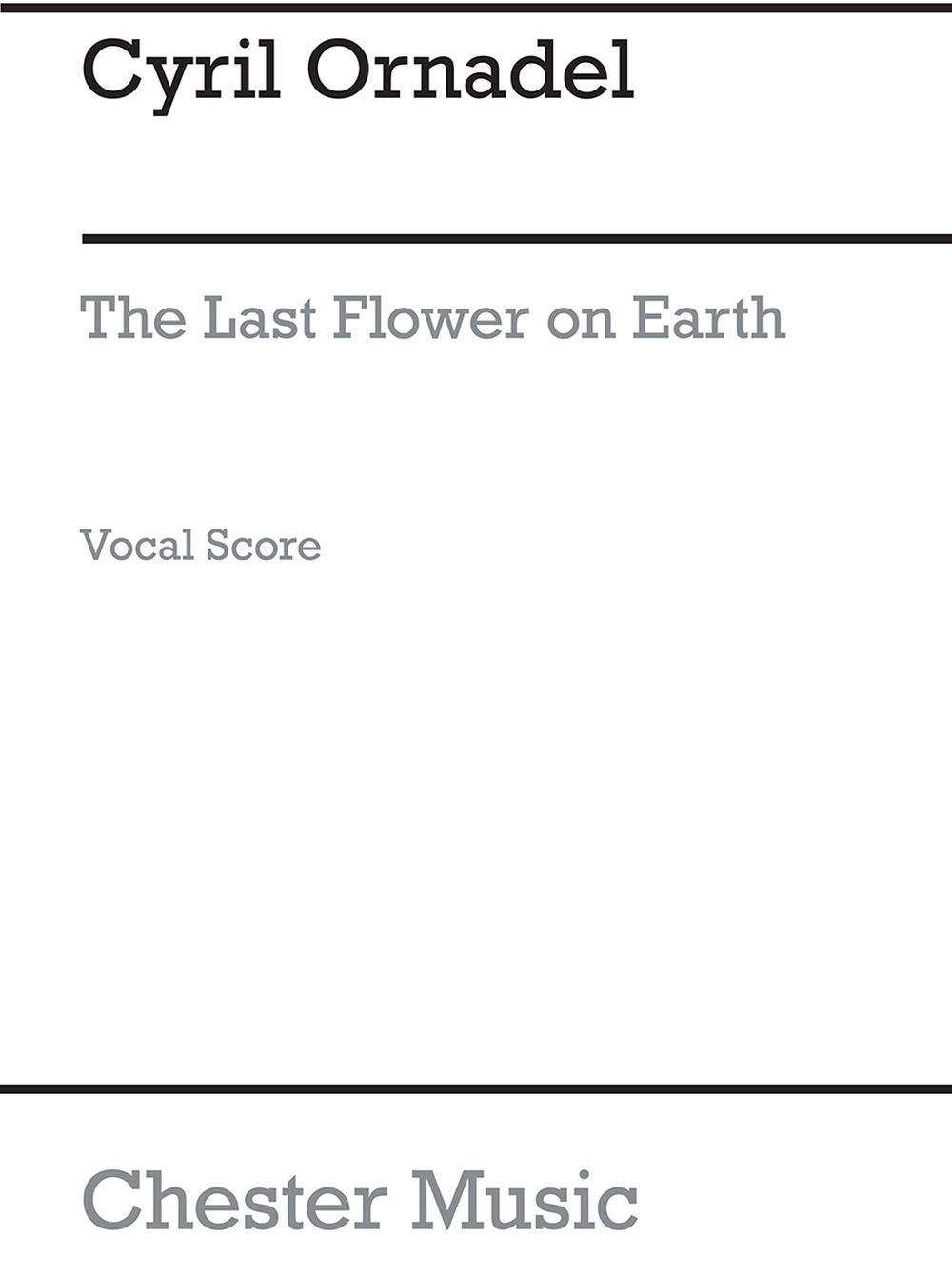 The Last Flower On Earth Vocal Score de Cyril Ornadel, Partition pour sATB