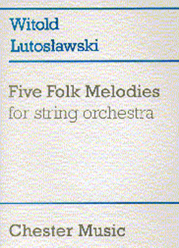 Five Folk Melodies For String Orchestra de Witold Lutoslawski, Partition d'étude pour orchestre à cordes