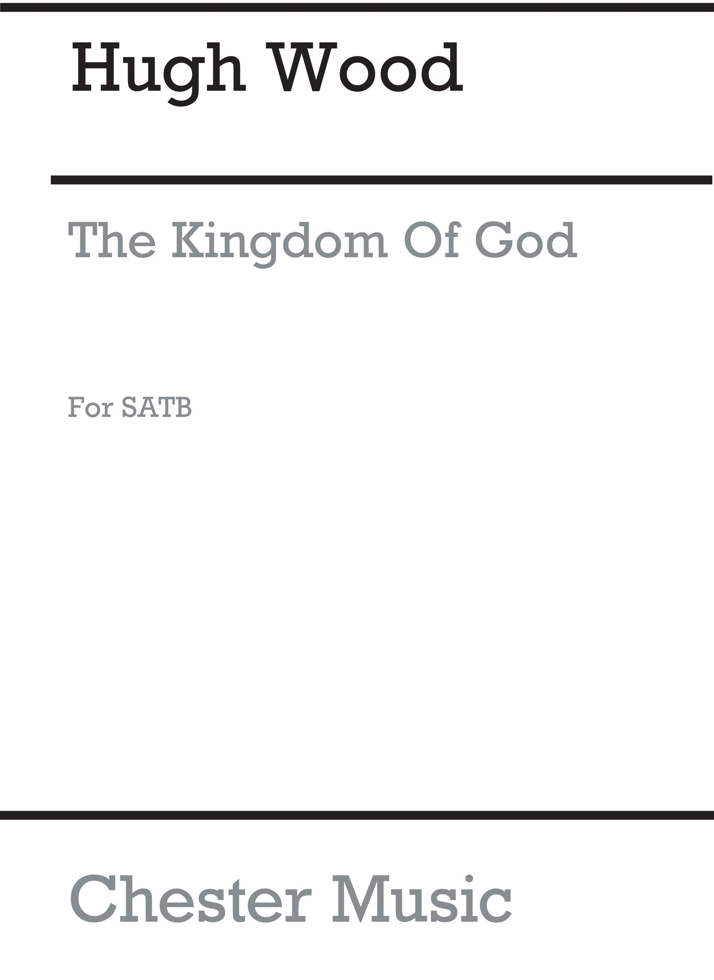The Kingdom Of God de Hugh Wood, Partition chorale pour sATB