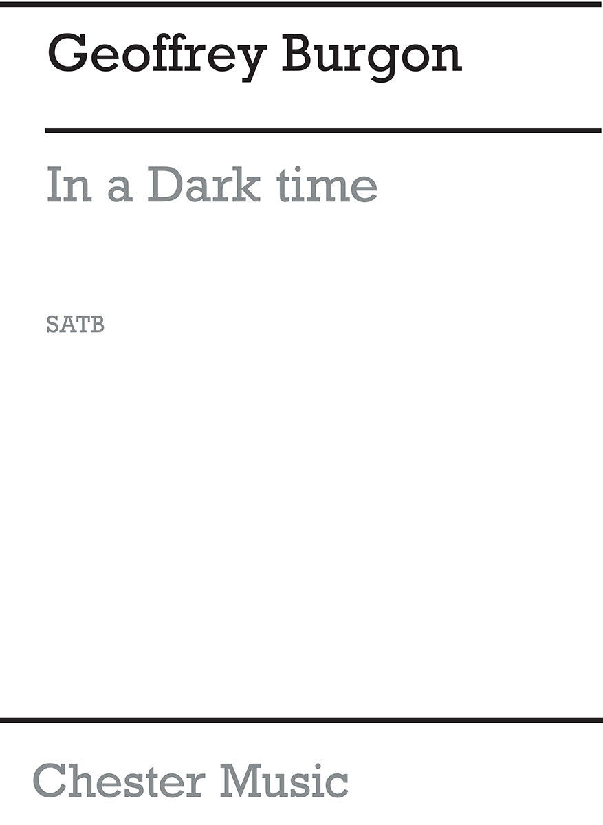 In A Dark Time for SATB Chorus de Geoffrey Burgon, Partition chorale pour sATB