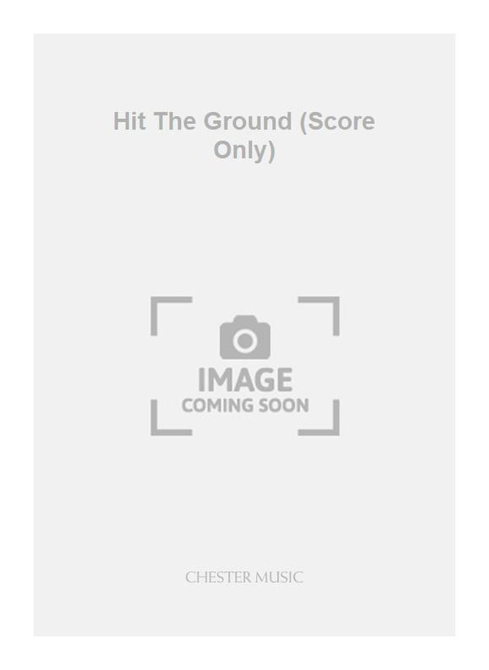 Hit The Ground (Score Only) de Alastair King, Partition