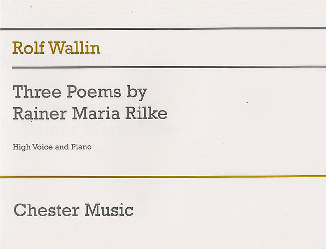 Three Poems by Rainer Maria Rilke de Rolf Wallin, Livre pour voix aiguë et Piano