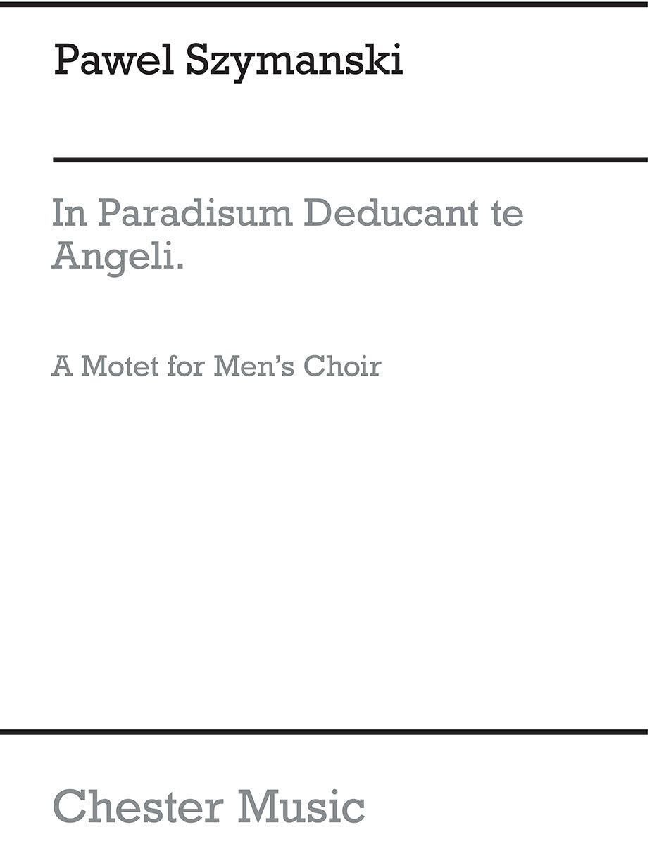 In Paradisum de Pawel Szymanski, Partition chorale pour voix de baryton et Ténor et Voix de basse