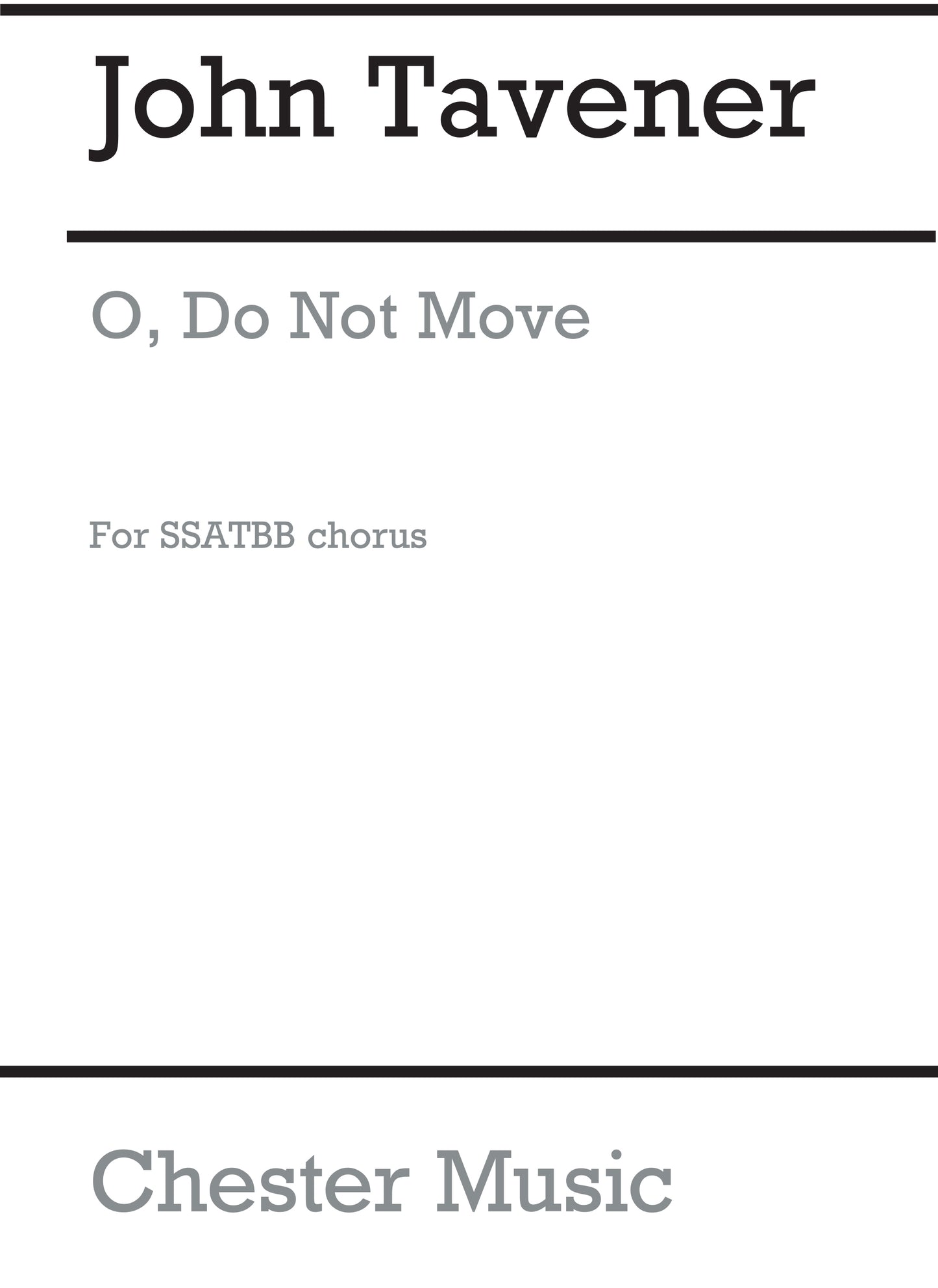O Do Not Move de John Tavener, Partition chorale pour sSATB