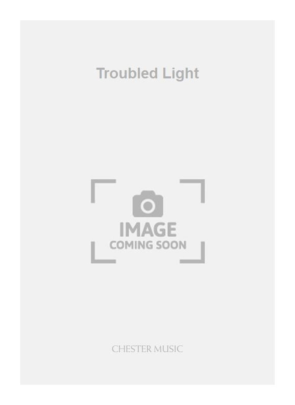 Troubled Light de Simon Holt, Partition pour orchestre