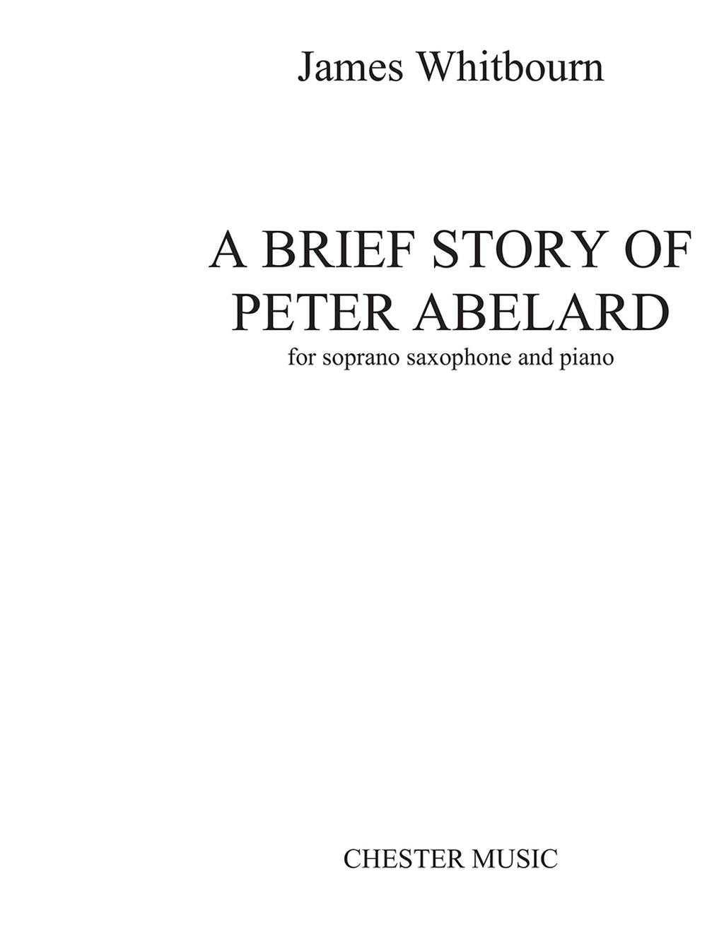A Brief Story of Peter Abelard de James Whitbourn, Livre pour saxophone soprano et Piano