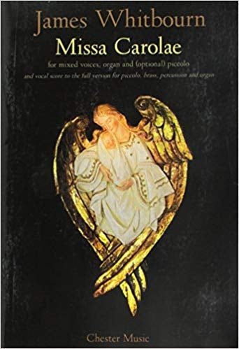 Missa Carolae (Revised 2012) de James Whitbourn, Livre pour sATB et Accompagnement d'orgue et Piccolo