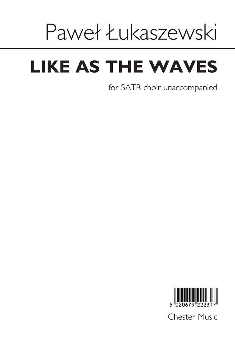 Like As The Waves de Paweł Łukaszewski, Partition chorale pour sATB