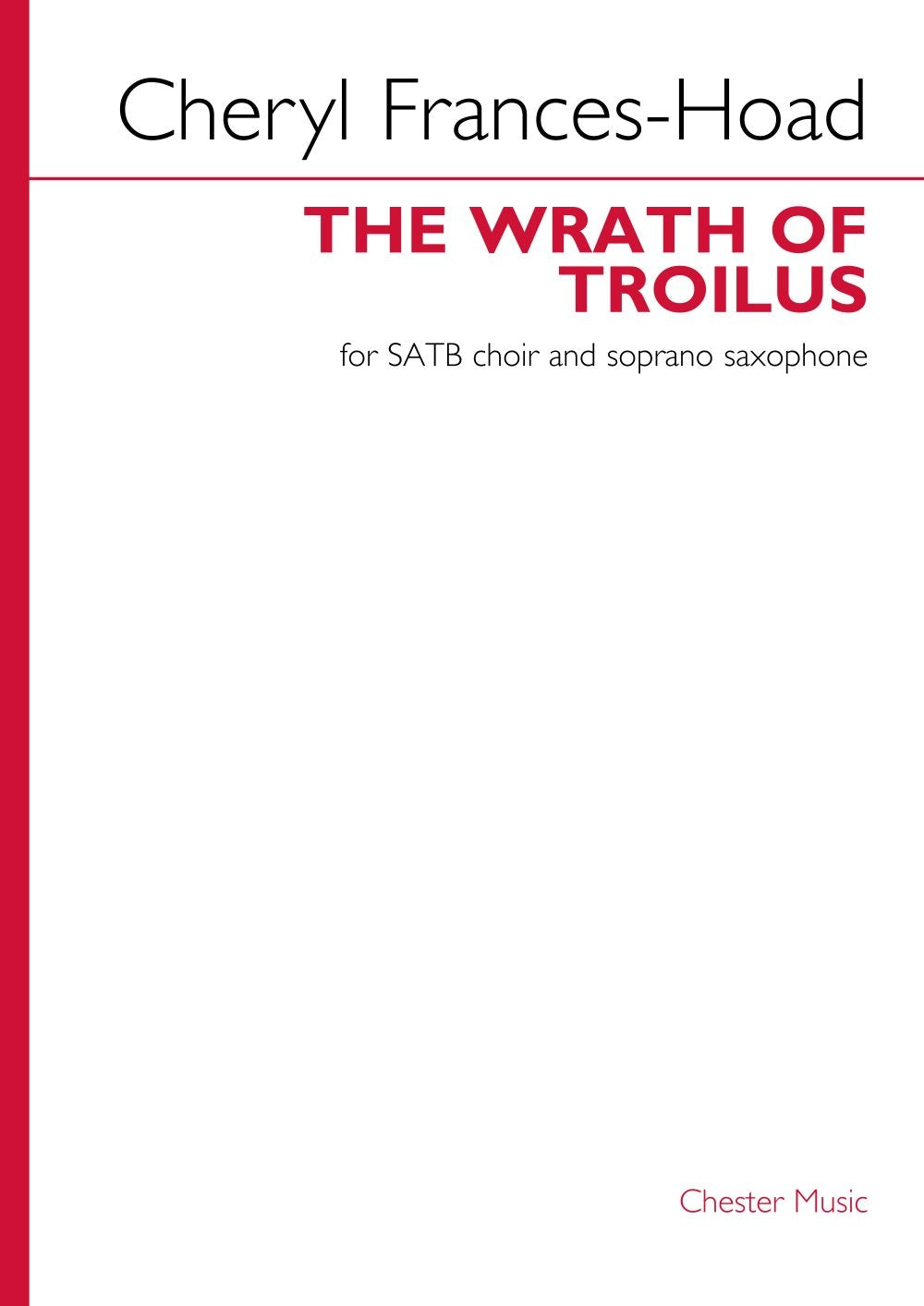 The Wrath Of Troilus de Cheryl Frances-Hoad, Partition pour sATB et Saxophone soprano