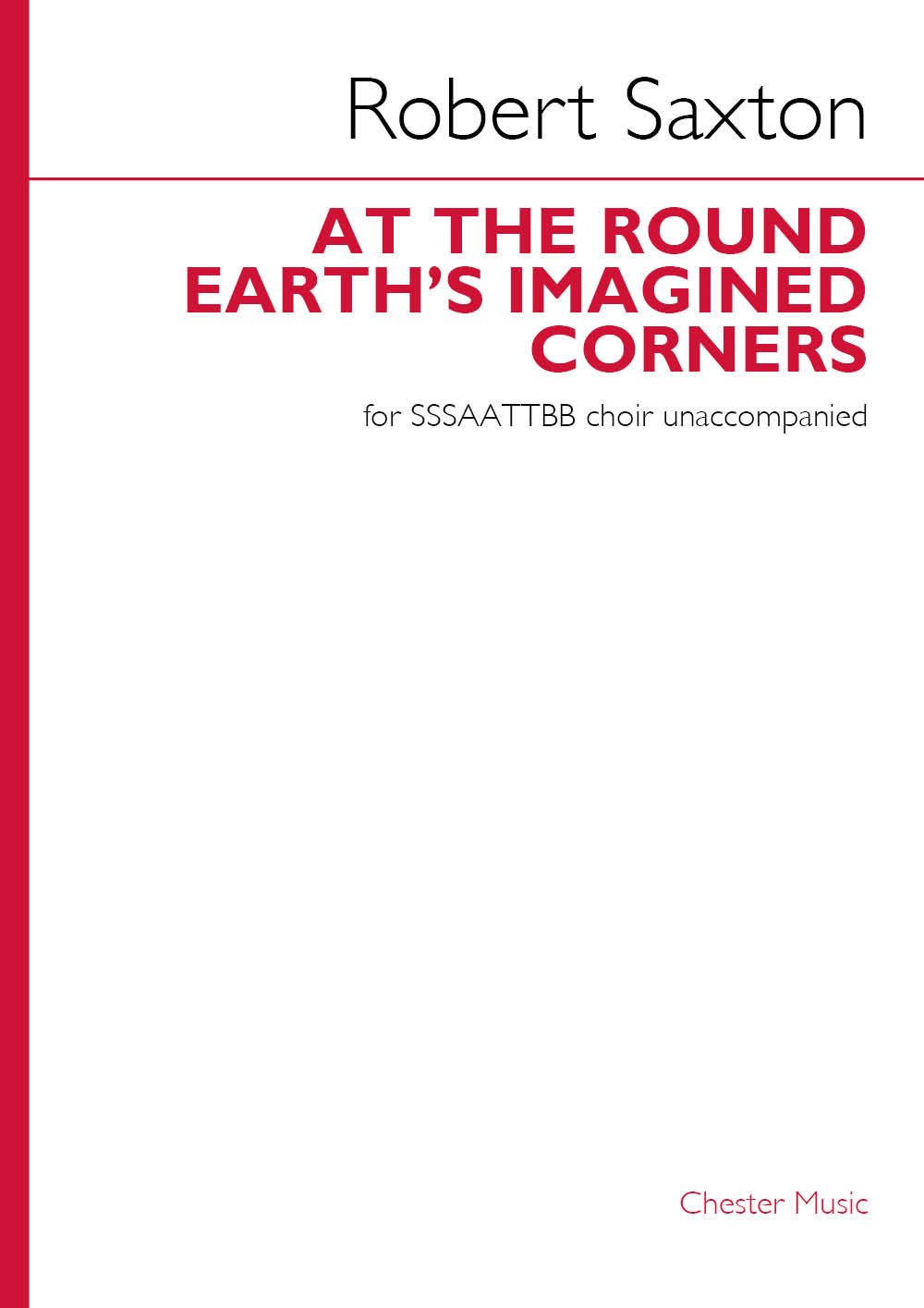 At The Round Earth's Imagined Corners de Robert Saxton, Réduction pour piano pour sSSAATTBB a Cappella
